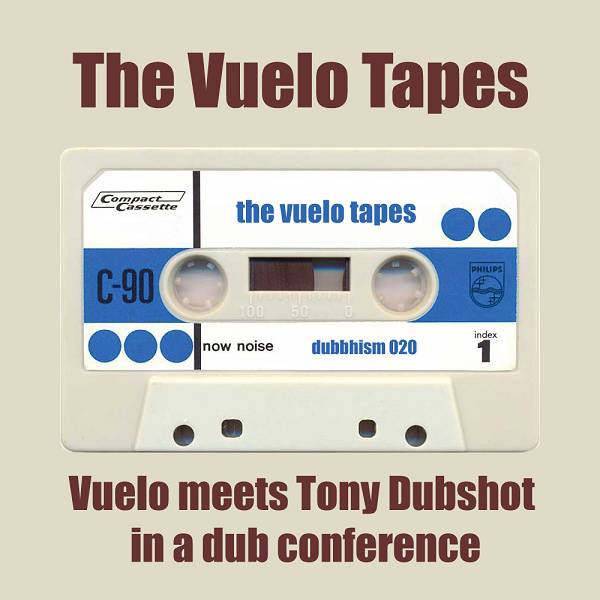[Tony Dubshot] The Vuelo Tapes