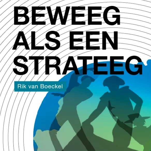 [Rik Van Boeckel] Beweeg Als Een Strateeg