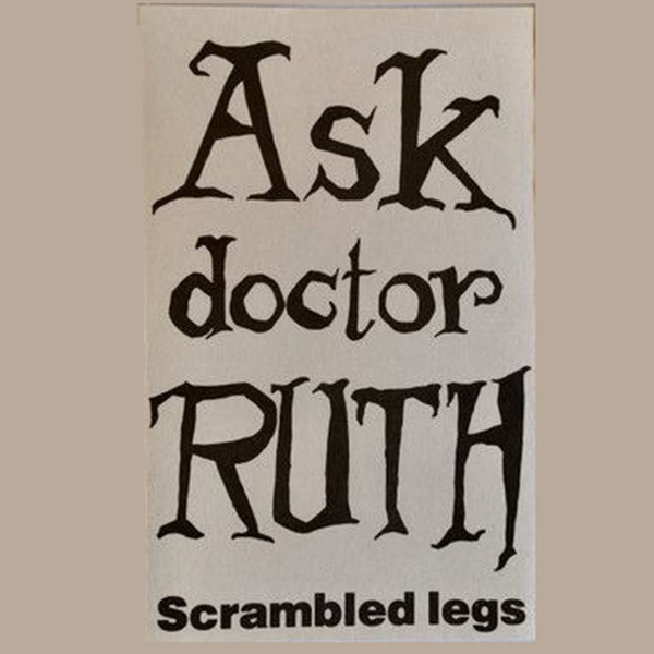 [Ask Dr. Ruth] Scrambled Legs